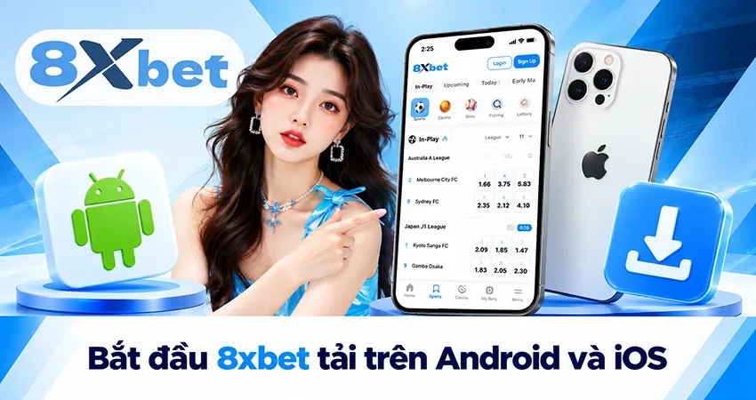 Bắt đầu 8xbet tải trên Android và iOS