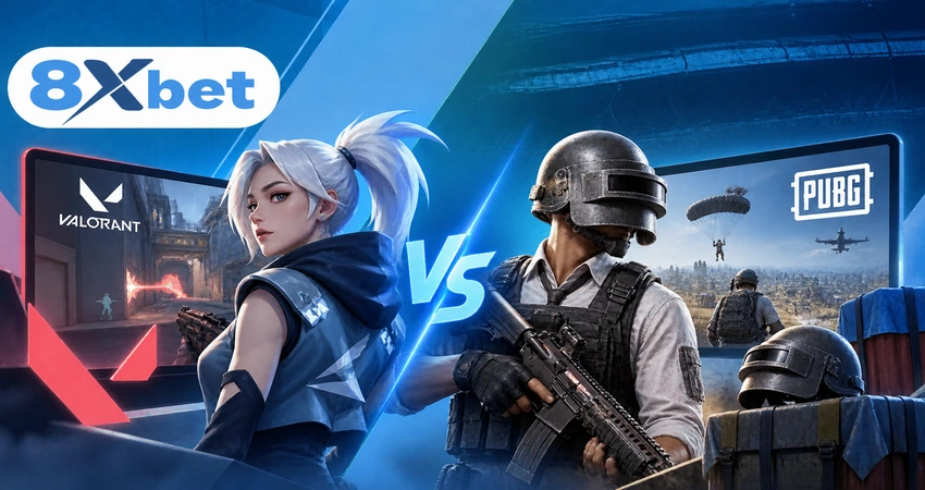 Valorant Và PUBG Có Gì Khác Trong E-sports 8xbet