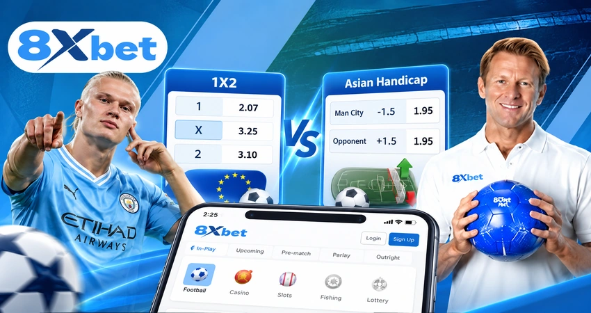 Kèo Châu Âu Và Kèo Châu Á Trên 8xbet Khác Nhau Ra Sao?
